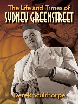 cover image of The Life and Times of Sydney Greenstreet